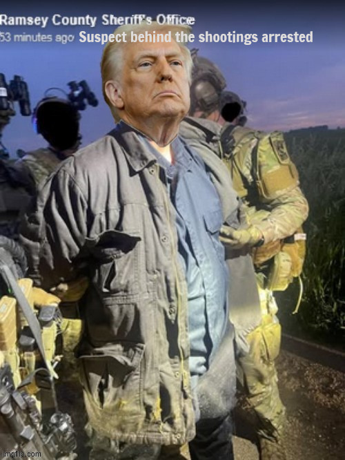 Suspect Arrested: Top cop impersonator | Suspect behind the shootings arrested | image tagged in suspect arrested,homeland terrorist,ringleader,trump crime family,maga murder,top cop impersonatior | made w/ Imgflip meme maker