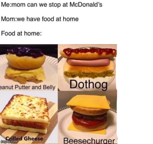 Credit to Depressed_Band_kid for image :) | image tagged in food at home,cursed | made w/ Imgflip meme maker