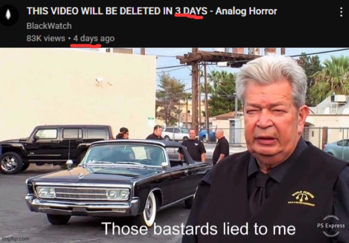 image tagged in those basterds lied to me | made w/ Imgflip meme maker