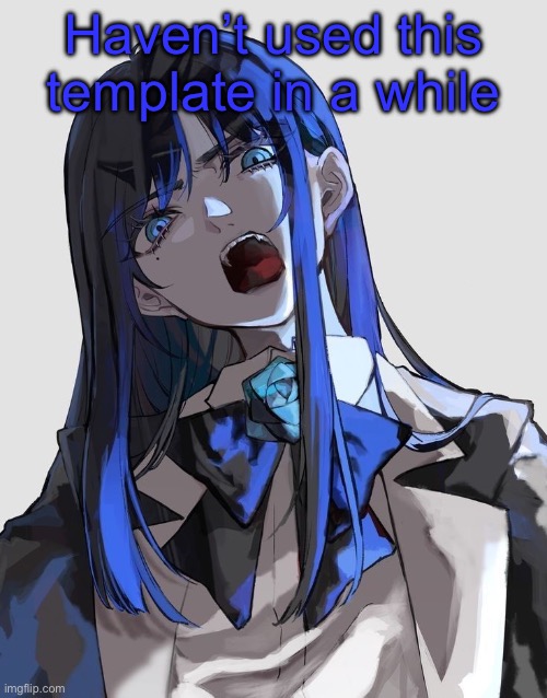 Ado | Haven’t used this template in a while | image tagged in ado | made w/ Imgflip meme maker