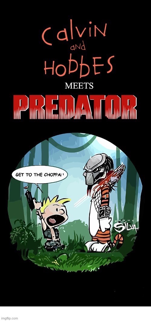 Calvin as Dutch Schaefer and Hobbes as The Predator (of course)… | image tagged in calvin and hobbes,predator,crossover,tribute | made w/ Imgflip meme maker