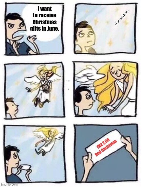 FH2 2.66 released | I want to receive Christmas gifts in June. Hon hon hon... FH2 2.66 Red Christmas | image tagged in angel tumblr version 2 | made w/ Imgflip meme maker