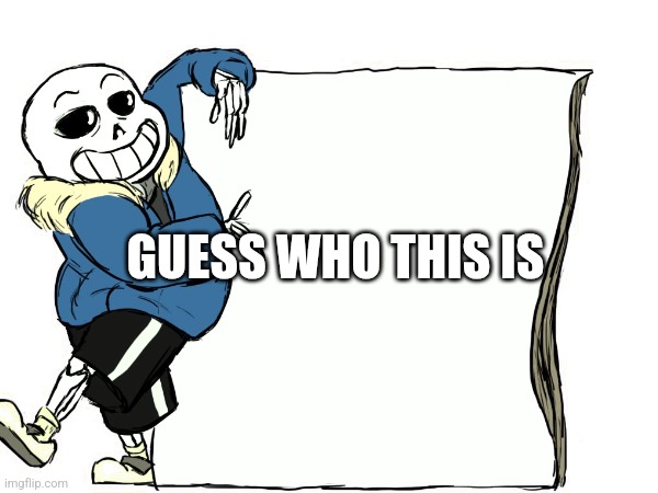 Idk i was bored so i made an alt | GUESS WHO THIS IS | made w/ Imgflip meme maker