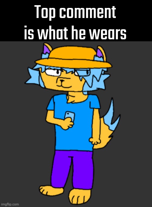 Don't put nothing since it's already been done since I last did this | Top comment is what he wears | image tagged in gebrix | made w/ Imgflip meme maker