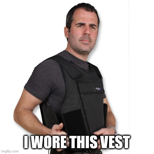 bullet proof vest walmart | I WORE THIS VEST | image tagged in bullet proof vest walmart | made w/ Imgflip meme maker
