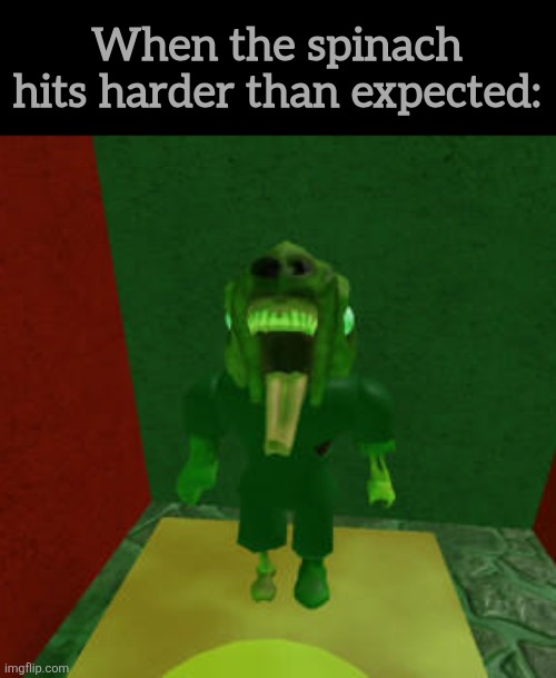 . | When the spinach hits harder than expected: | image tagged in this shit laced | made w/ Imgflip meme maker
