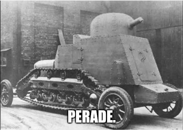 Unusual Tank | PERADE. | image tagged in unusual tank | made w/ Imgflip meme maker