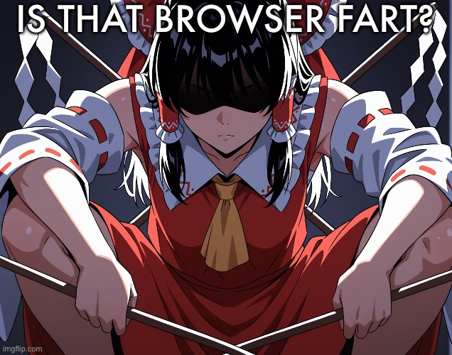 Is that Frieza? | IS THAT BROWSER FART? | image tagged in is that frieza | made w/ Imgflip meme maker