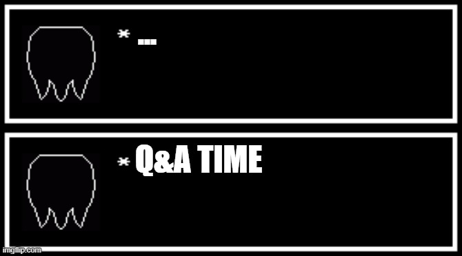 THE FIGURE Q&A | ... Q&A TIME | made w/ Imgflip meme maker