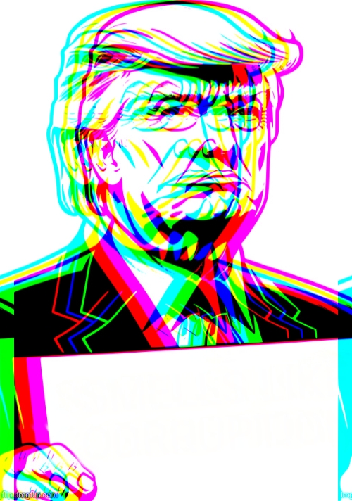 Trippy Trump Sign Blank Meme Template