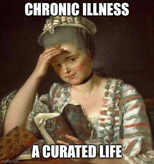 cover vision reading book | CHRONIC ILLNESS; A CURATED LIFE | image tagged in cover vision reading book | made w/ Imgflip meme maker