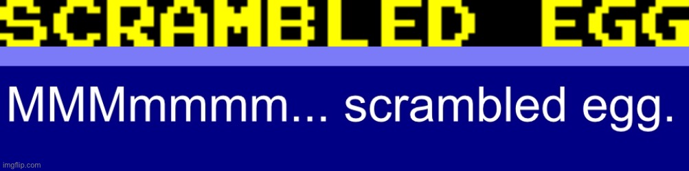 Scrambled egg | image tagged in scrambled egg | made w/ Imgflip meme maker