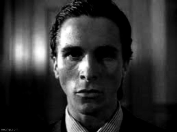 Patrick Bateman stare | image tagged in patrick bateman stare | made w/ Imgflip meme maker