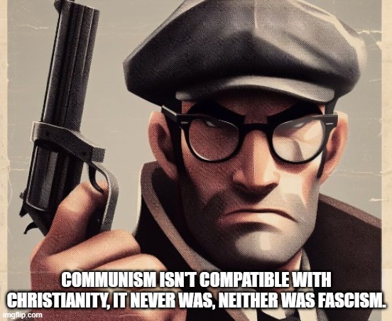 they are both evil and they go against the basic rules of christianity or hate it | COMMUNISM ISN'T COMPATIBLE WITH CHRISTIANITY, IT NEVER WAS, NEITHER WAS FASCISM. | image tagged in cartoon,communism,christianity,fascism,true,sigma | made w/ Imgflip meme maker