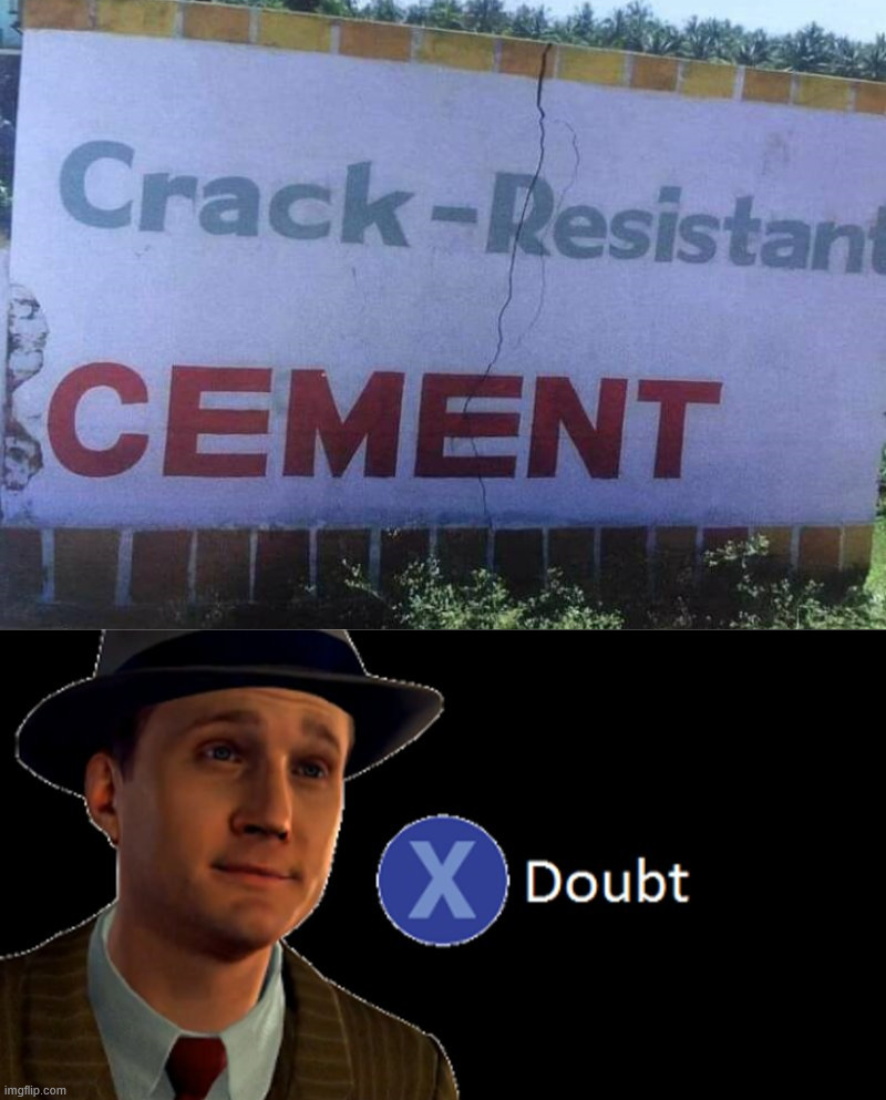 Not a good example | image tagged in l a noire press x to doubt,you had one job | made w/ Imgflip meme maker