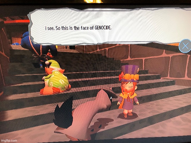 I was looking for something else and found this. I forgot I did this when I played Hat In Time. No more context needed | image tagged in genocide,hat in time,3 left | made w/ Imgflip meme maker