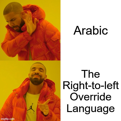 Drake Hotline Bling Meme | Arabic The Right-to-left Override Language | image tagged in memes,drake hotline bling | made w/ Imgflip meme maker
