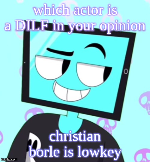 IcyXD Smirking template | which actor is a DILF in your opinion; christian borle is lowkey | image tagged in icyxd smirking template | made w/ Imgflip meme maker