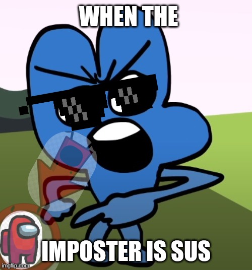 Venting | WHEN THE; IMPOSTER IS SUS | image tagged in angry four pointing | made w/ Imgflip meme maker