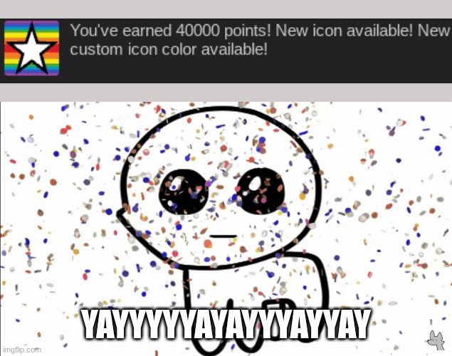 yaya (epsi. note: congrats) | YAYYYYYAYAYYYAYYAY | image tagged in yippie confetti | made w/ Imgflip meme maker