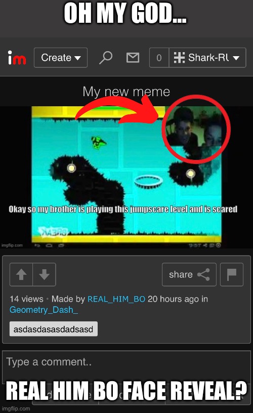 What did I just witness… | OH MY GOD…; REAL HIM BO FACE REVEAL? | image tagged in huh,specifically for system,i am confused | made w/ Imgflip meme maker