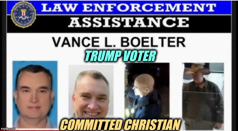 Just another right wing @sshole, an Alex Jones fan who thinks with his guns instead of his brains. | TRUMP VOTER; COMMITTED CHRISTIAN | image tagged in trump,vance boelter,murderer,right wing,christian,fundalmentalist | made w/ Imgflip meme maker