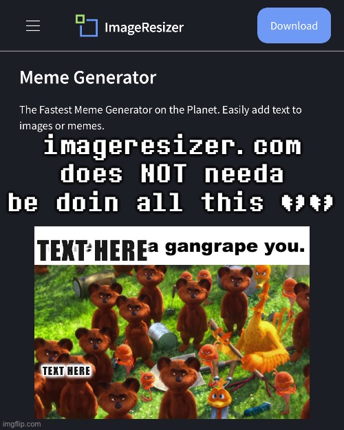 imageresizer.com does NOT needa be doin all this 💔💔 | made w/ Imgflip meme maker