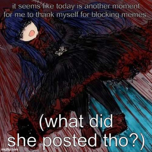 what did the stormfront larper posted this time? | it seems like today is another moment for me to thank myself for blocking memes. (what did she posted tho?) | image tagged in mabel,black souls,mods doing nothing i guess | made w/ Imgflip meme maker