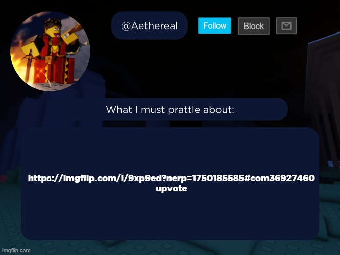 aethereal's forsaken template | https://imgflip.com/i/9xp9ed?nerp=1750185585#com36927460
upvote | image tagged in aethereal's forsaken template | made w/ Imgflip meme maker