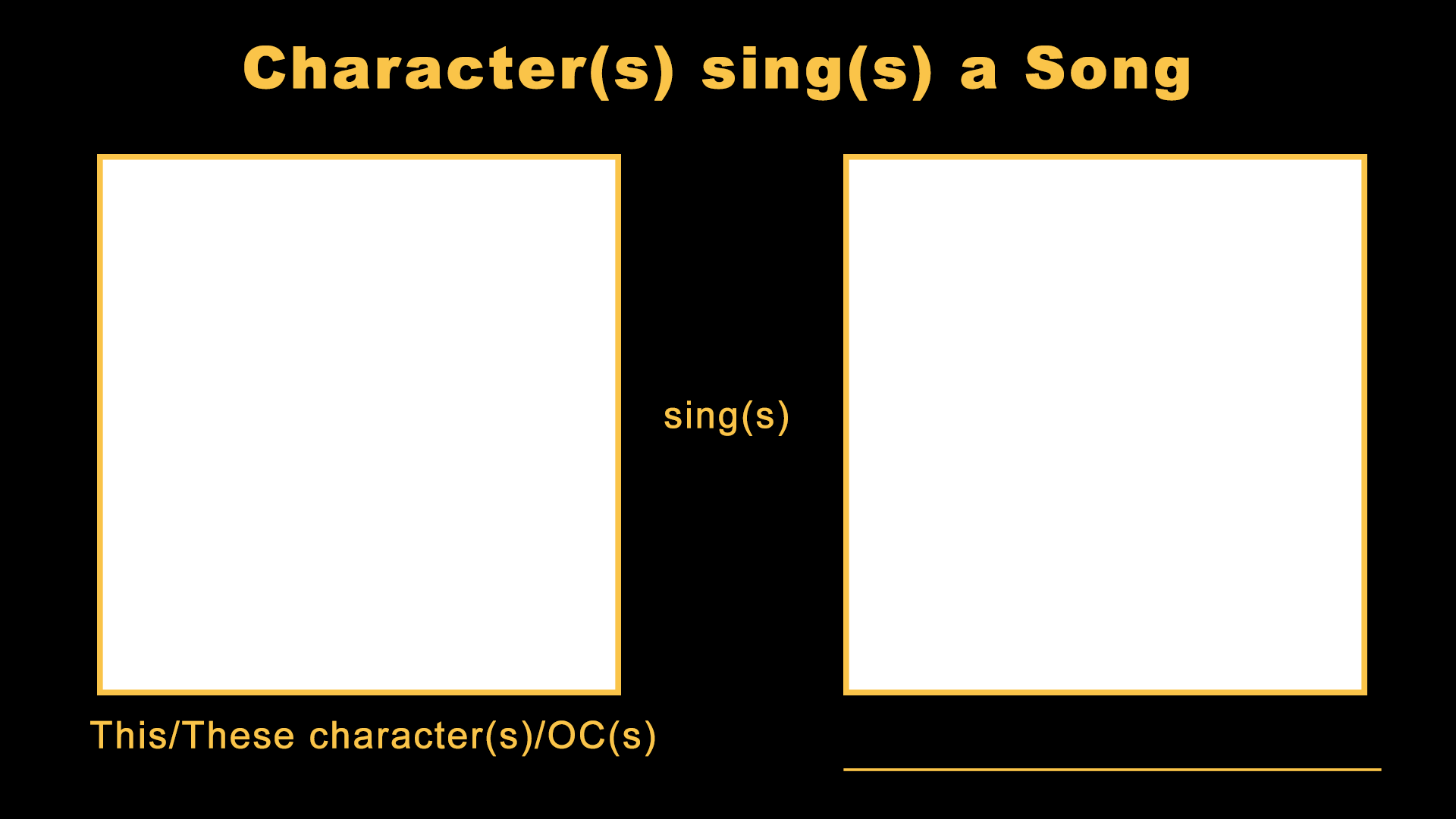 Who Sings A Song? Blank Meme Template