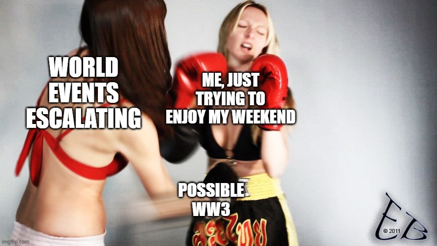 "2025 summers gonna be fire" | WORLD EVENTS ESCALATING; ME, JUST TRYING TO ENJOY MY WEEKEND; POSSIBLE WW3 | image tagged in belly punch | made w/ Imgflip meme maker