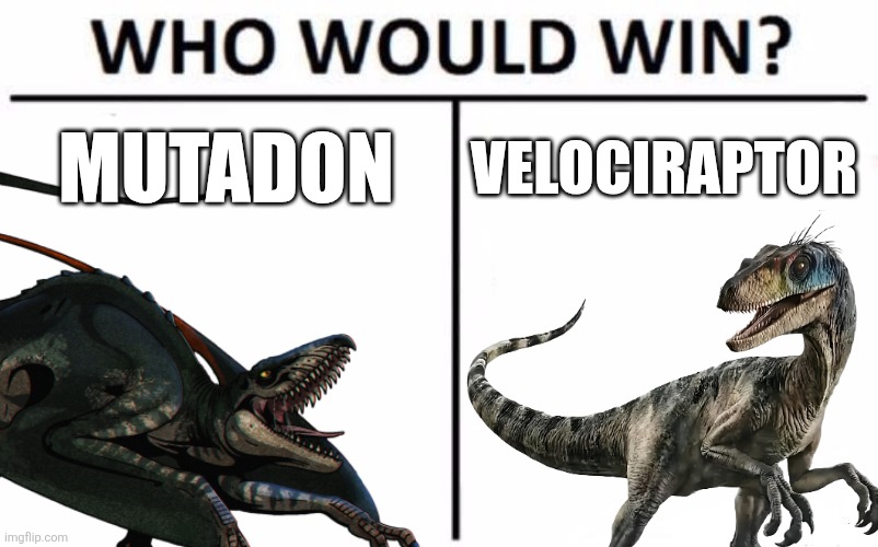 Who Would Win? | MUTADON; VELOCIRAPTOR | image tagged in memes,who would win | made w/ Imgflip meme maker