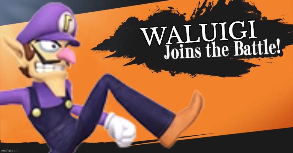 Please add Waluigi | WALUIGI | image tagged in smash bros,waluigi | made w/ Imgflip meme maker