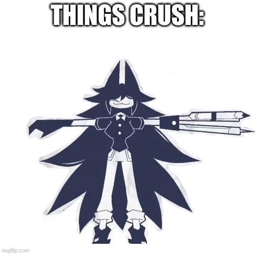 miss circle real | THINGS CRUSH: | image tagged in miss circle real | made w/ Imgflip meme maker