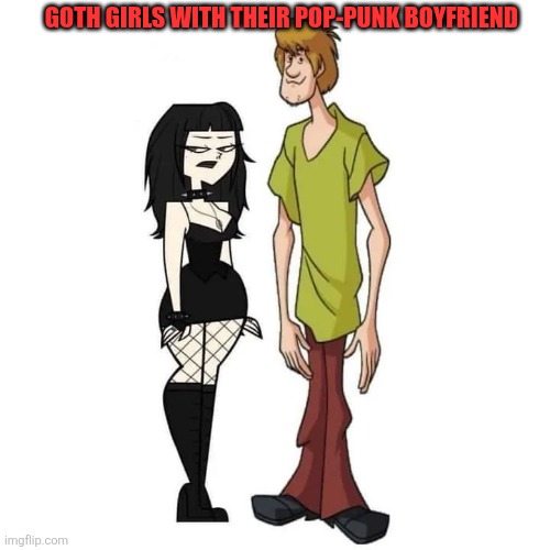 Goth girl and Shaggy Rogers | GOTH GIRLS WITH THEIR POP-PUNK BOYFRIEND | image tagged in goth girl and shaggy rogers,memes,scooby doo shaggy,goth memes | made w/ Imgflip meme maker