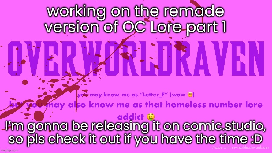 overworldraven7 template | working on the remade version of OC Lore part 1; I’m gonna be releasing it on comic.studio, so pls check it out if you have the time :D | image tagged in overworldraven7 template | made w/ Imgflip meme maker