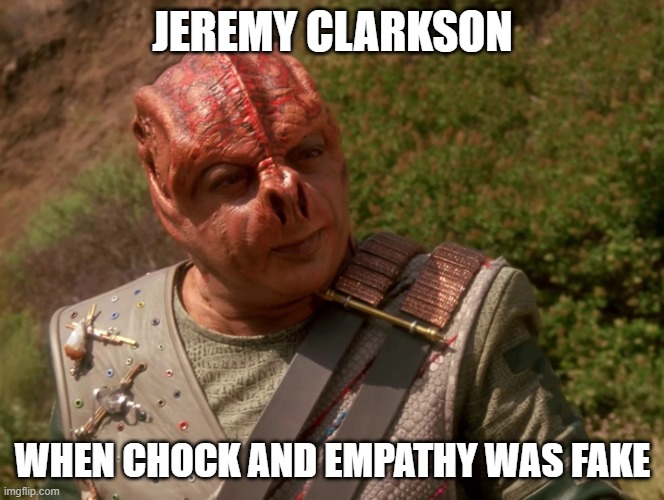 Shaka, when the walls fell | JEREMY CLARKSON; WHEN CHOCK AND EMPATHY WAS FAKE | image tagged in shaka when the walls fell | made w/ Imgflip meme maker