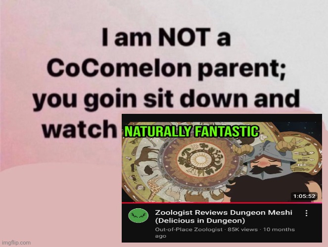 Speculative Biology Classic | image tagged in i am not a cocomelon parent you goin sit down and watch,memes,delicious in dungeon,anime meme,shitpost,lol | made w/ Imgflip meme maker