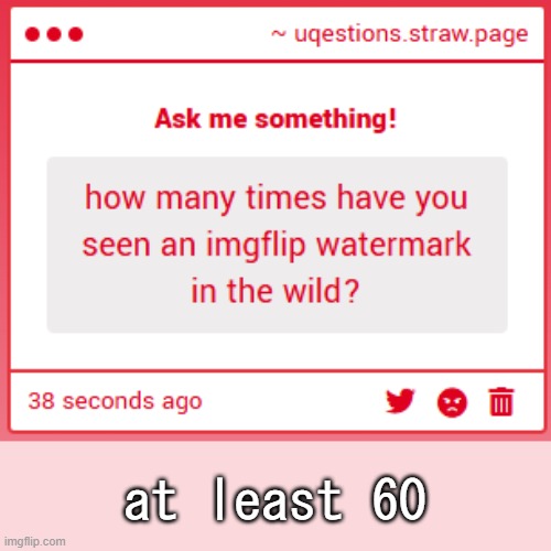 at least 60 | made w/ Imgflip meme maker