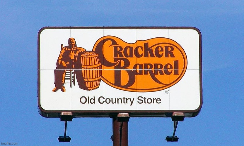 cracker barrel | image tagged in cracker barrel | made w/ Imgflip meme maker