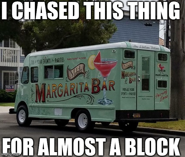 I Chased This Thing For Almost A Block | I CHASED THIS THING; FOR ALMOST A BLOCK | image tagged in chrisjoines1 | made w/ Imgflip meme maker
