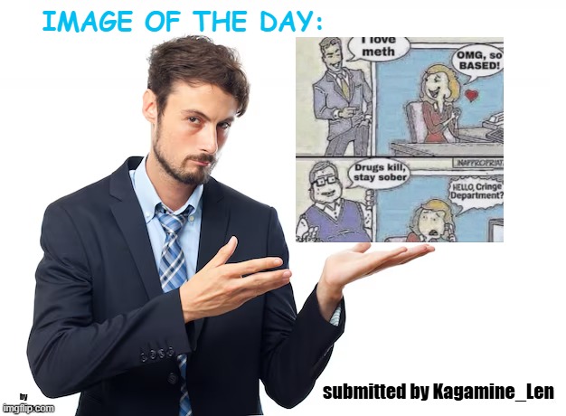 comment an image to have a chance of it being in the next image of the day | submitted by Kagamine_Len | image tagged in _spectate_ image of the day | made w/ Imgflip meme maker