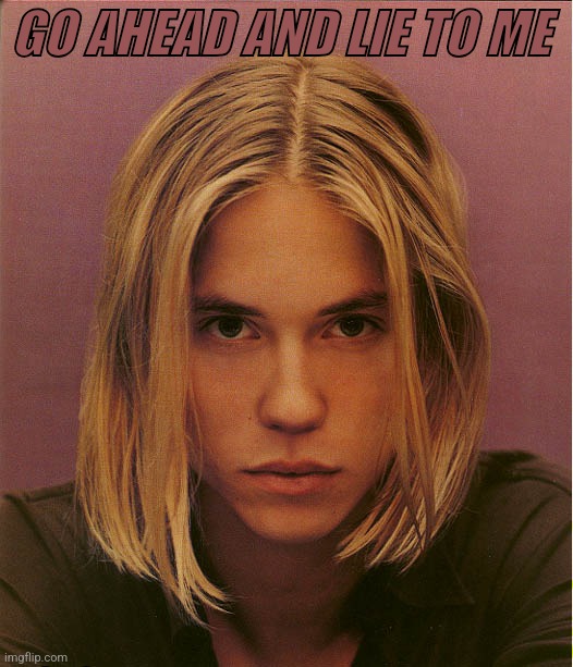 The power of deception | GO AHEAD AND LIE TO ME | made w/ Imgflip meme maker