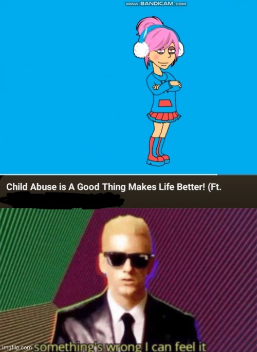 No it does not, WrapperTanTheVyonderGirl12 | image tagged in something's wrong i can feel it,memes,youtube,child abuse | made w/ Imgflip meme maker