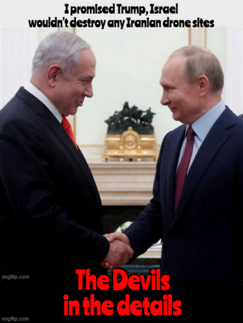 The Devils in the details | The Devils in the details | image tagged in the devils in the details,netanyahu,putin cheers,donald trump you're fired,doublecrossed,antichrists | made w/ Imgflip meme maker