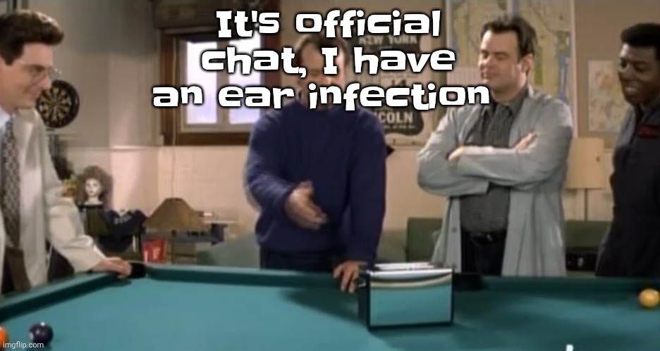 Currently listening to the saint by orbital | It's official chat, I have an ear infection | image tagged in toaster | made w/ Imgflip meme maker