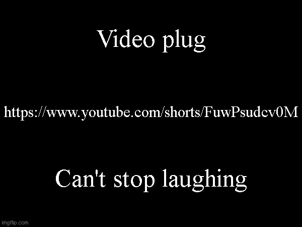 "They them energy" | Video plug; https://www.youtube.com/shorts/FuwPsudcv0M; Can't stop laughing | made w/ Imgflip meme maker