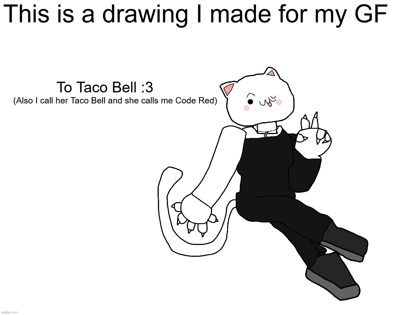This is a drawing (Also I'm back!!!) | This is a drawing I made for my GF; (Also I call her Taco Bell and she calls me Code Red) | image tagged in sans the topic,drawing | made w/ Imgflip meme maker