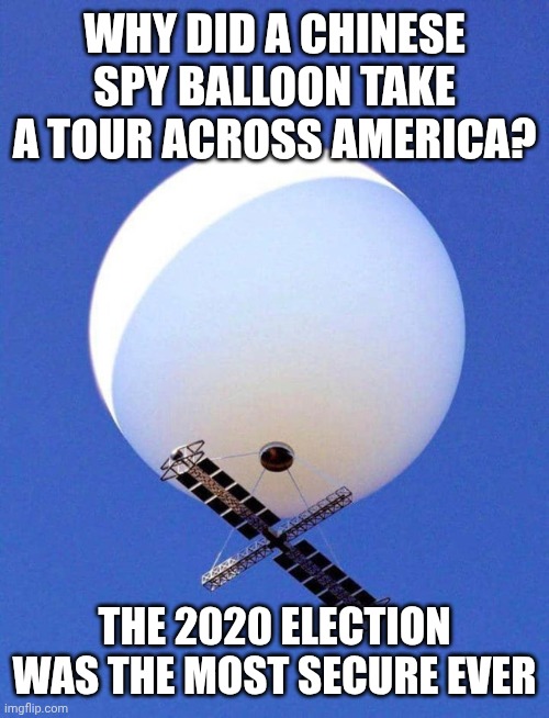 Vice President Biden and Hunter and China | WHY DID A CHINESE SPY BALLOON TAKE A TOUR ACROSS AMERICA? THE 2020 ELECTION WAS THE MOST SECURE EVER | image tagged in sell out,chinese collision | made w/ Imgflip meme maker
