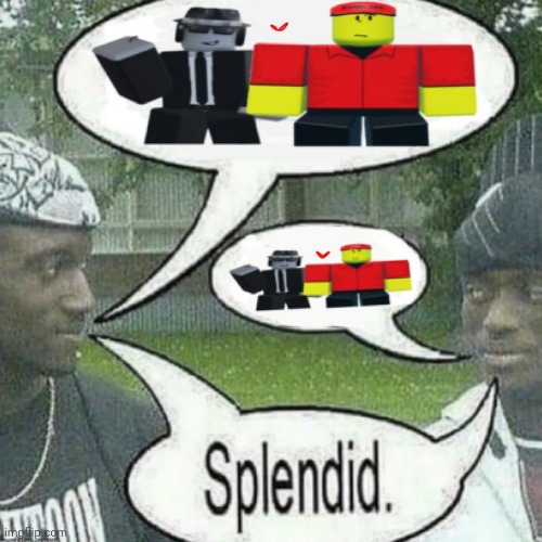 splended. | made w/ Imgflip meme maker